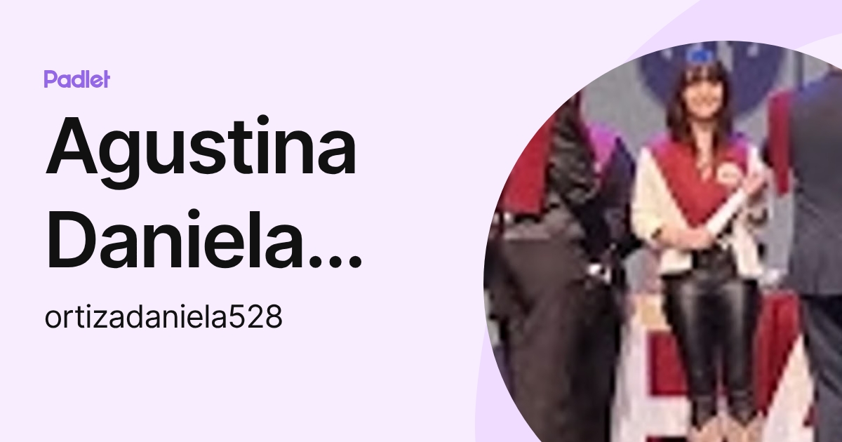 Agustina Daniela Ortiz (ortizadaniela528) profile | Padlet