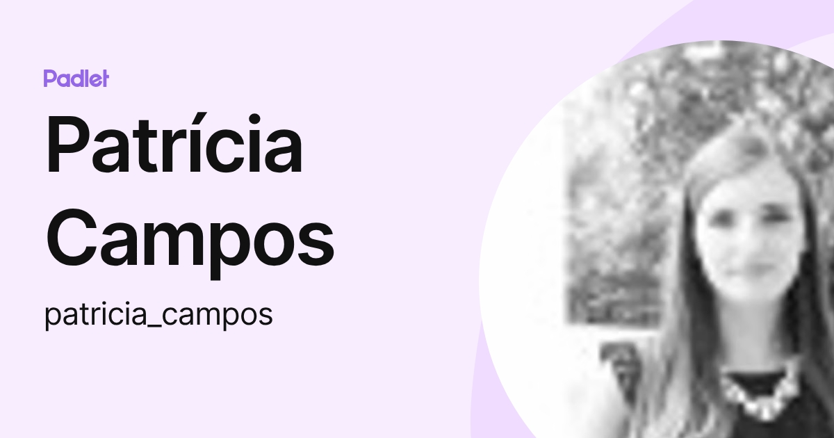 Patrícia Campos (patricia_campos) profile | Padlet