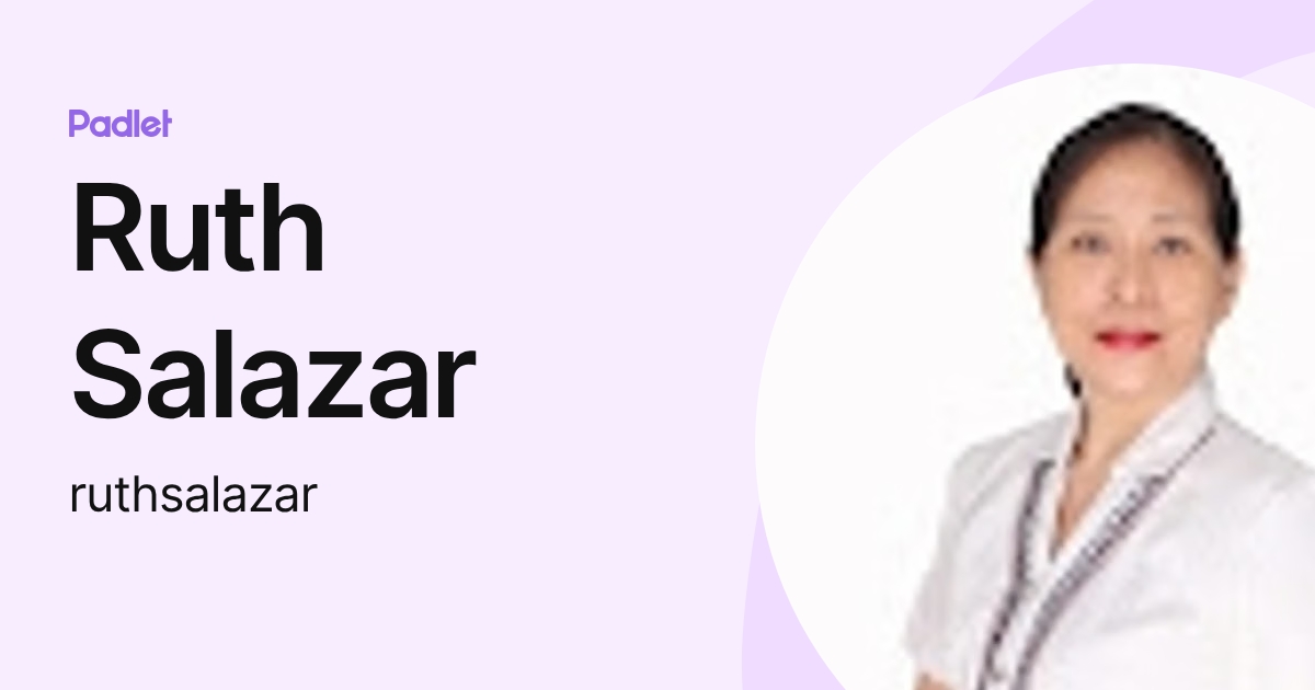 Ruth Salazar (ruthsalazar) profile | Padlet