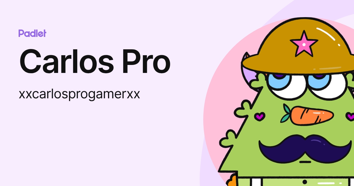 Carlos Pro (xxcarlosprogamerxx) profile | Padlet