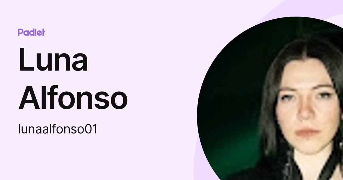 Luna Alfonso (lunaalfonso01) profile | Padlet