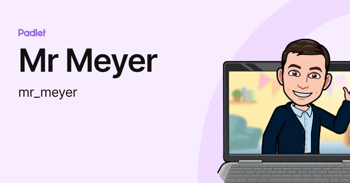 Mr Meyer (mr_meyer) profile | Padlet