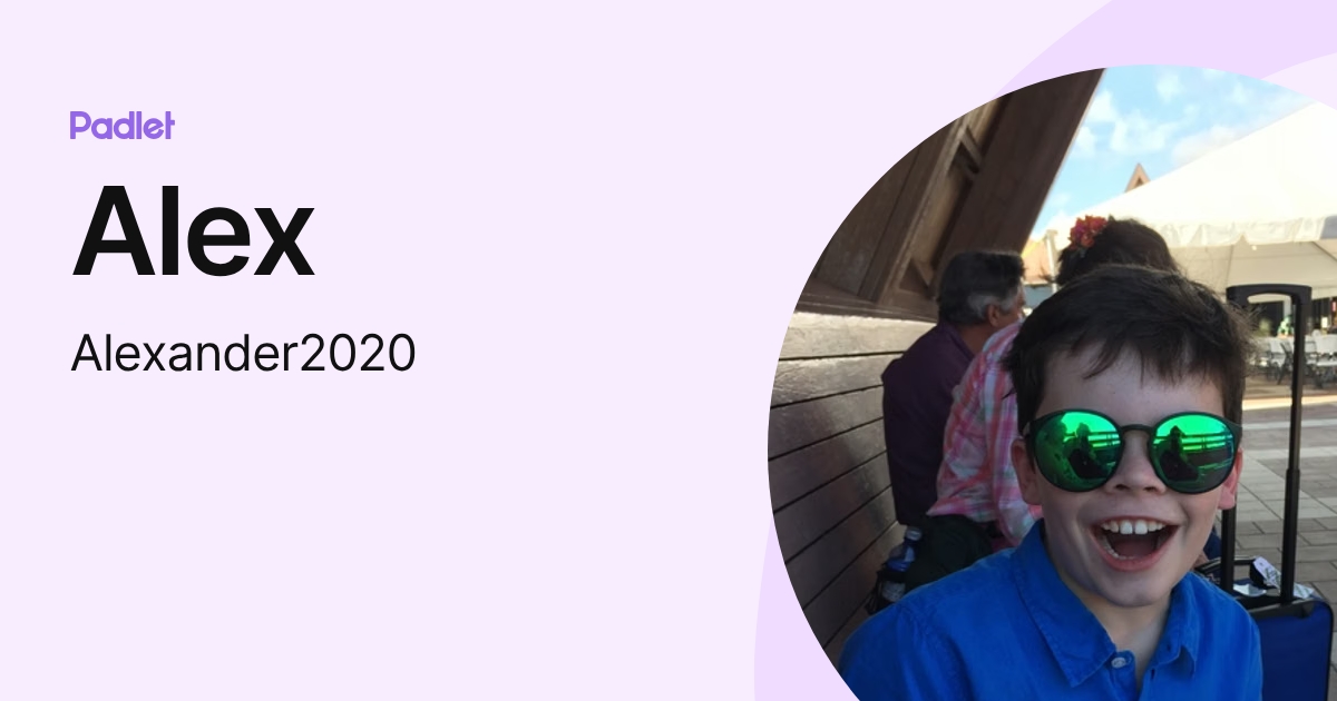 Alex (Alexander2020) profile | Padlet