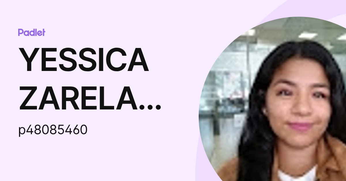 YESSICA ZARELA REYES SULCA (p48085460) profile | Padlet