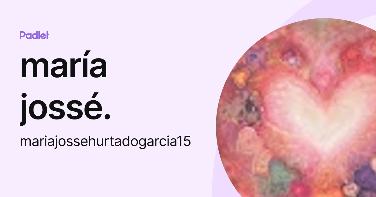mar-a-joss-mariajossehurtadogarcia15-profile-padlet