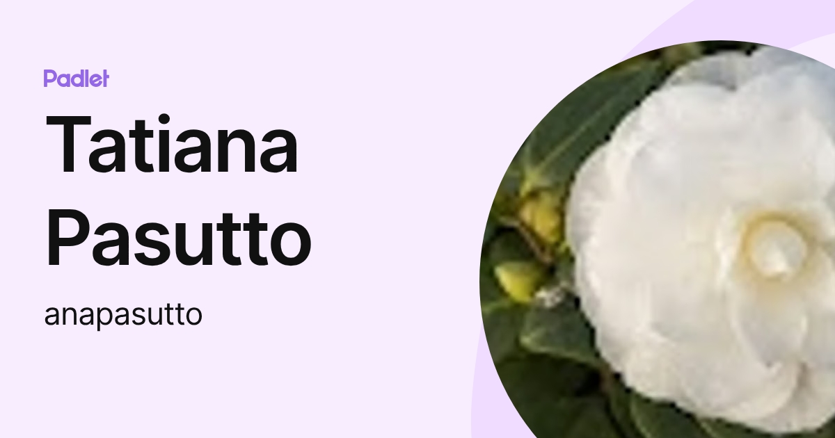 Tatiana Pasutto (anapasutto) profile | Padlet