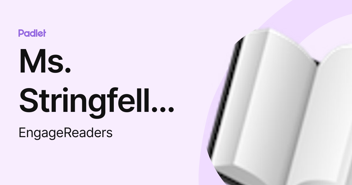 Ms. Stringfellow (EngageReaders) profile | Padlet