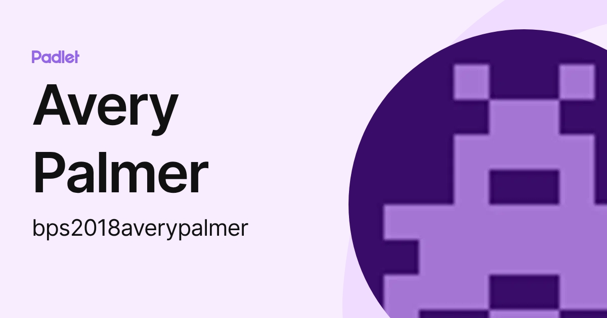 Avery Palmer (bps2018averypalmer) profile | Padlet