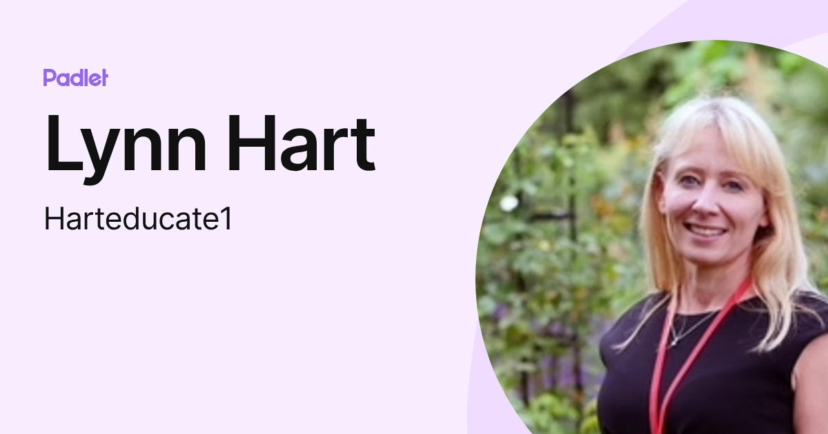 Lynn Hart (Harteducate1) profile | Padlet