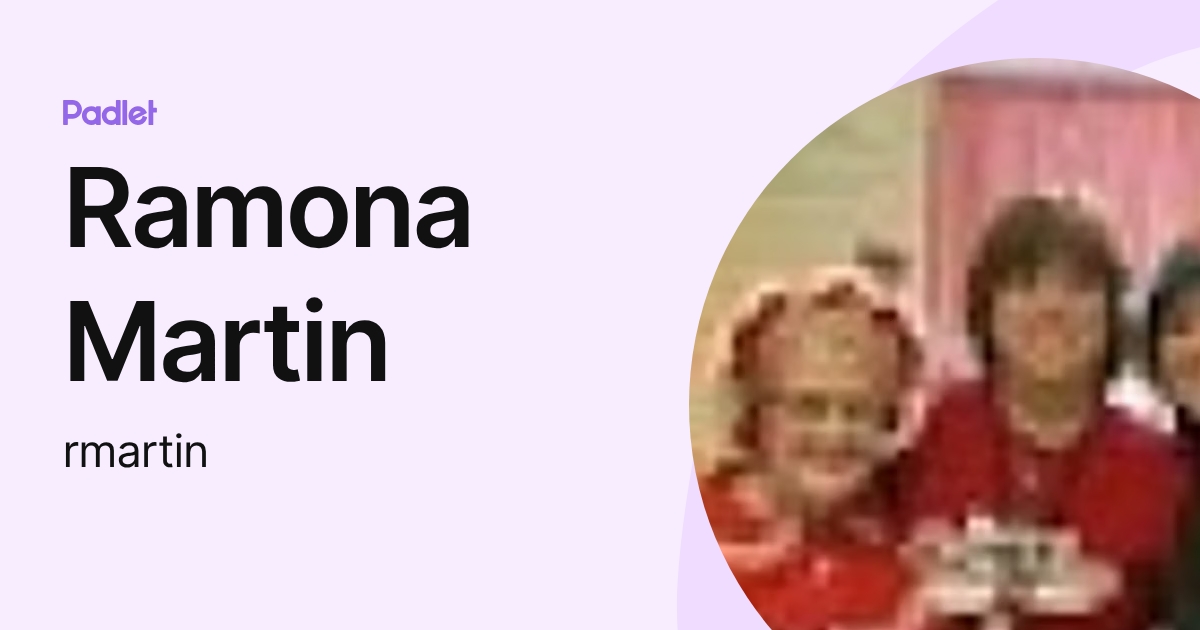Ramona Martin (rmartin) profile | Padlet