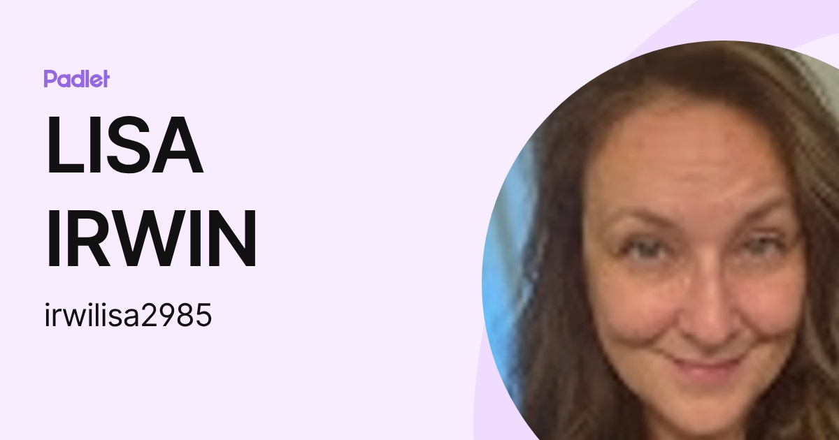 LISA IRWIN (irwilisa2985) profile | Padlet
