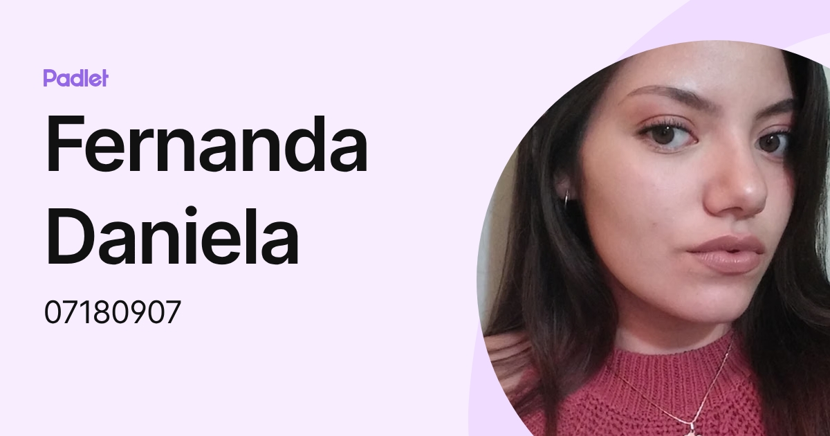 Fernanda Daniela (07180907) profile | Padlet