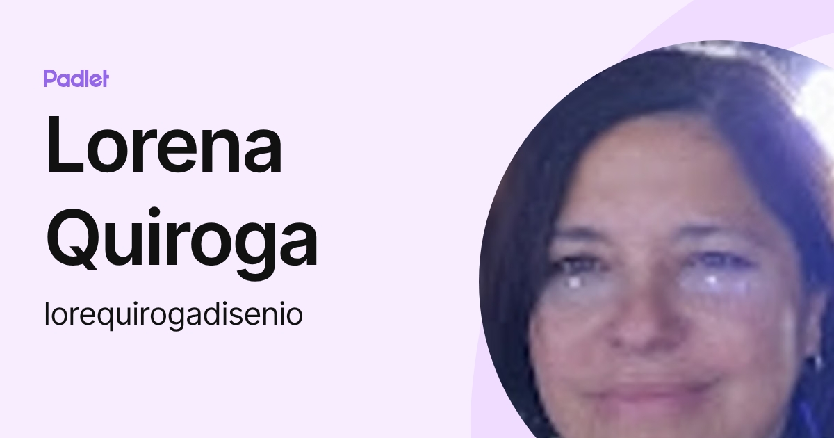 Lorena Quiroga (lorequirogadisenio) profile | Padlet
