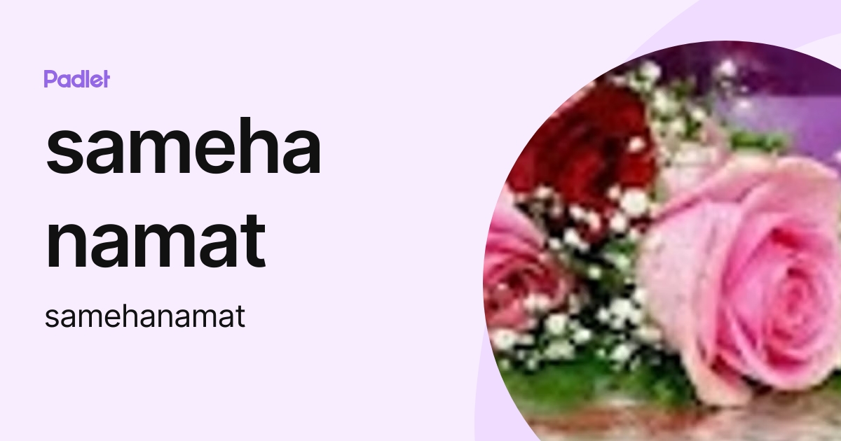 sameha namat (samehanamat) profile | Padlet