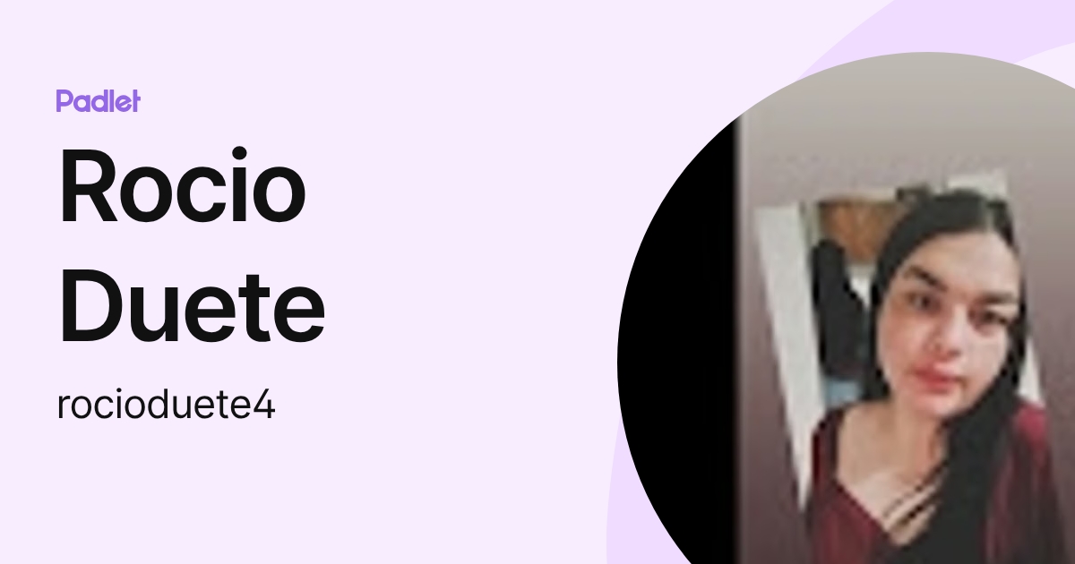 Rocio Duete (rocioduete4) profile | Padlet