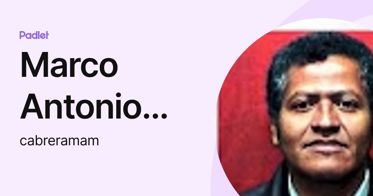 Marco Antonio Cabrera Morales (cabreramam) profile | Padlet