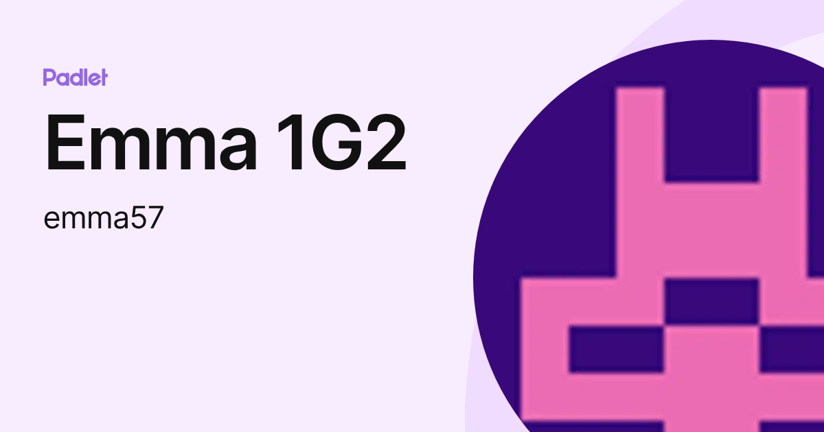 Emma 1G2 (emma57) profile | Padlet
