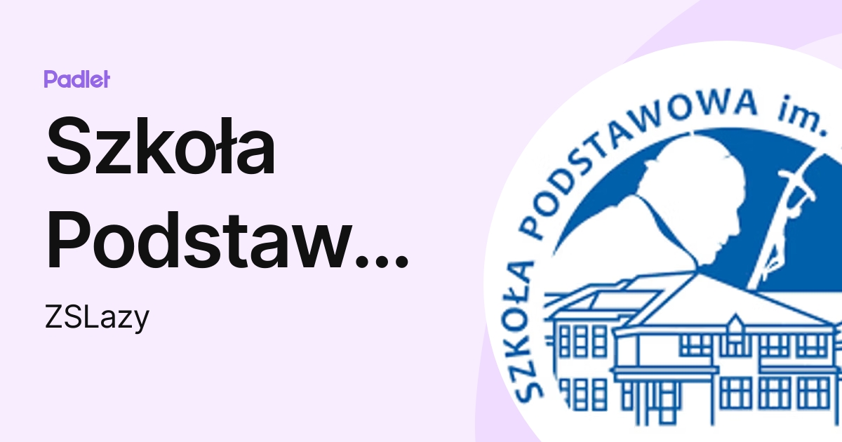 Szkoła Podstawowa im. Jana Pawła II w Łazach (ZSLazy) profile | Padlet