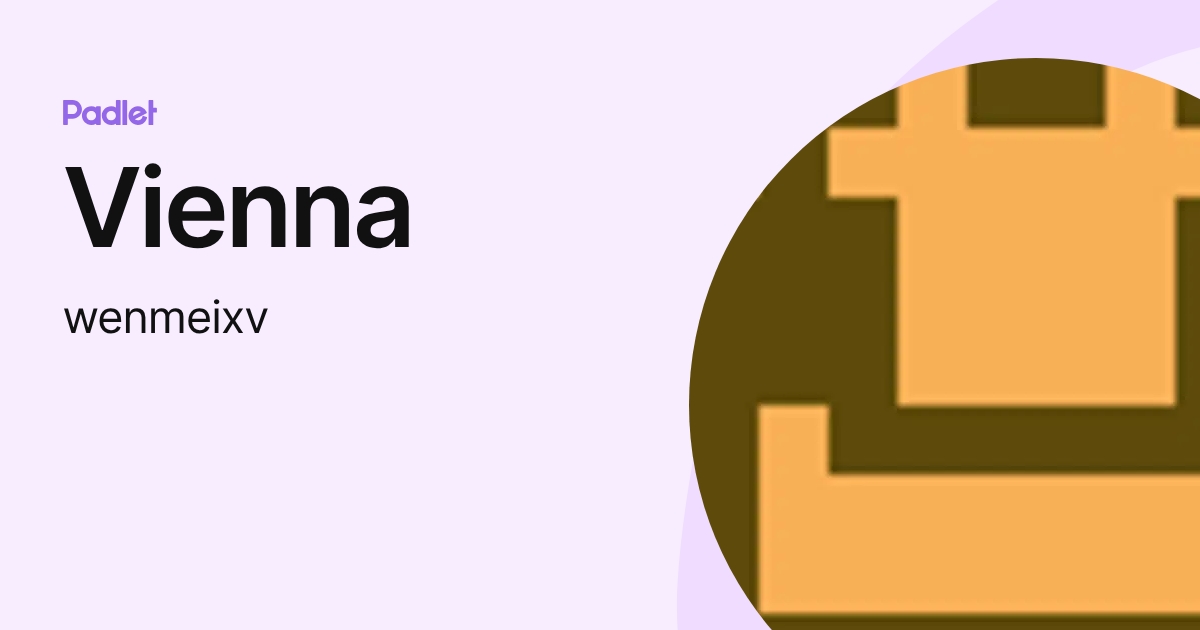 Vienna (wenmeixv) profile | Padlet