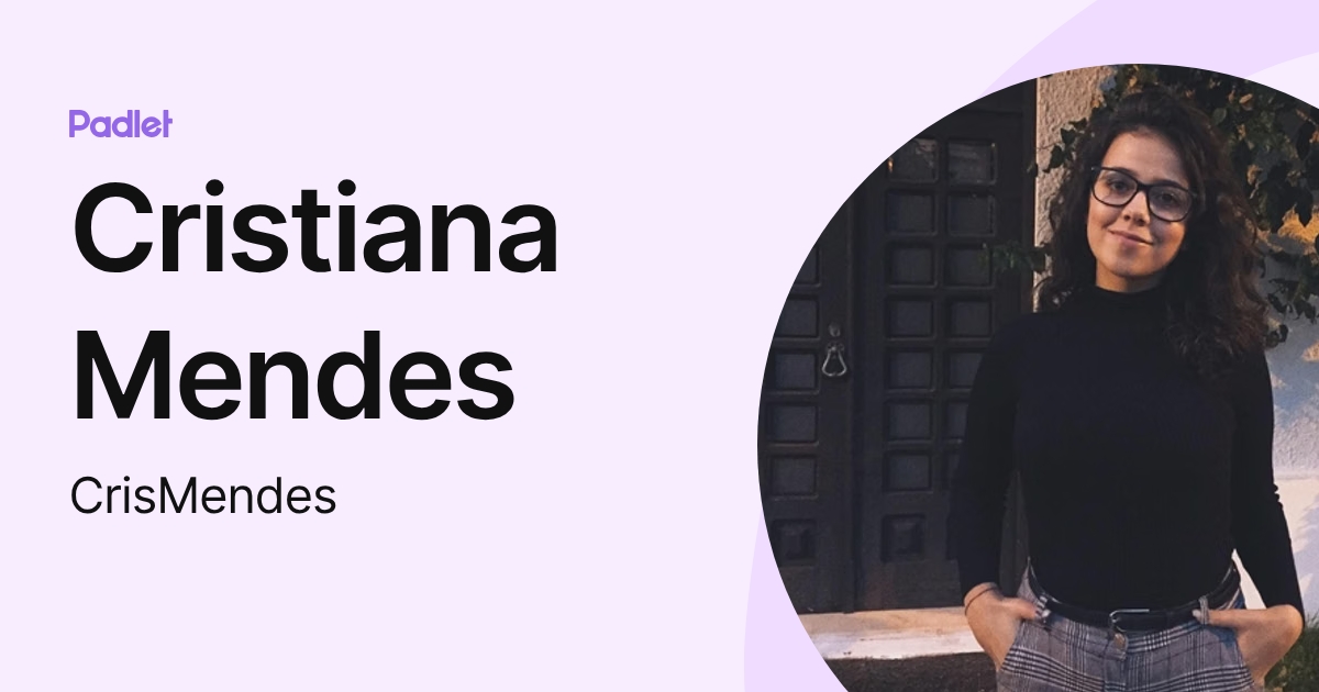 Cristiana Mendes (CrisMendes) profile | Padlet