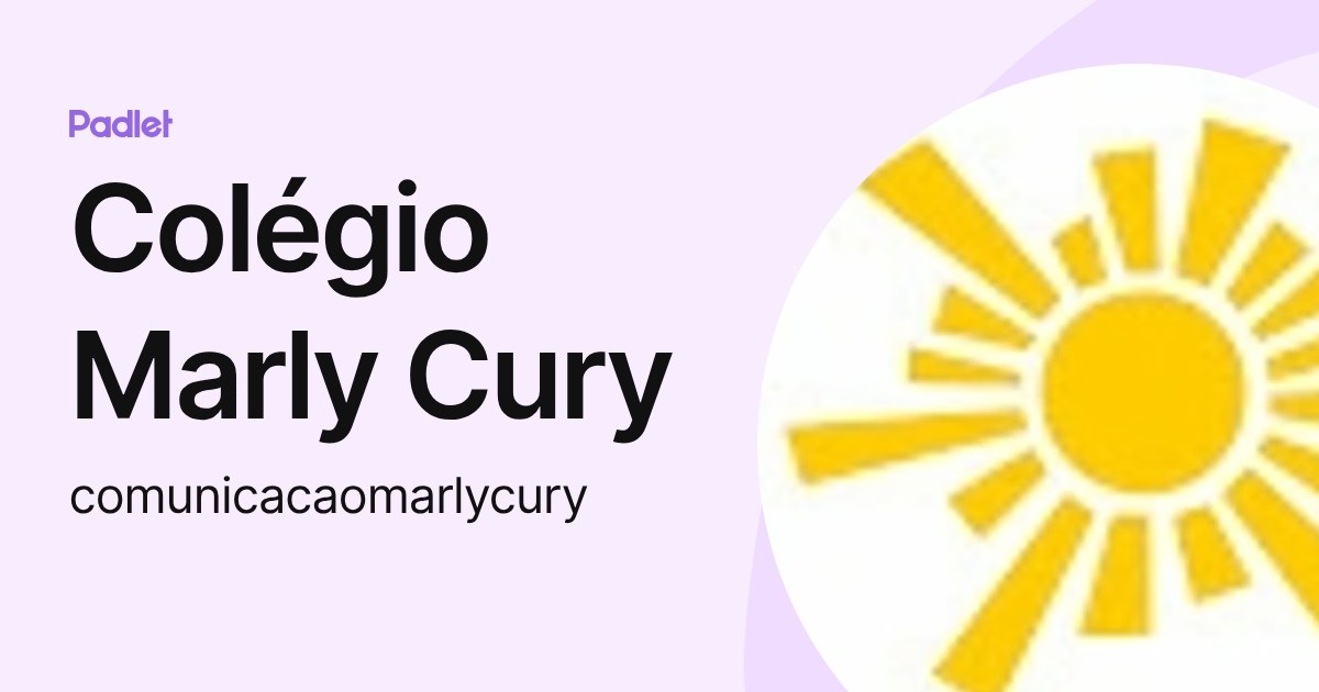 Colégio Marly Cury (comunicacaomarlycury) profile | Padlet