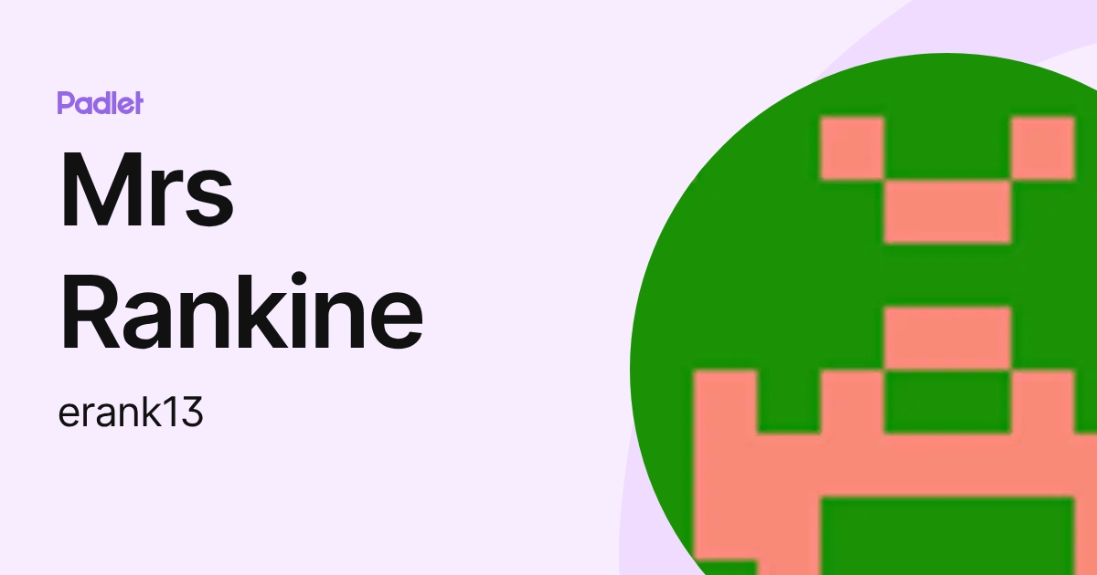Mrs Rankine (erank13) profile | Padlet