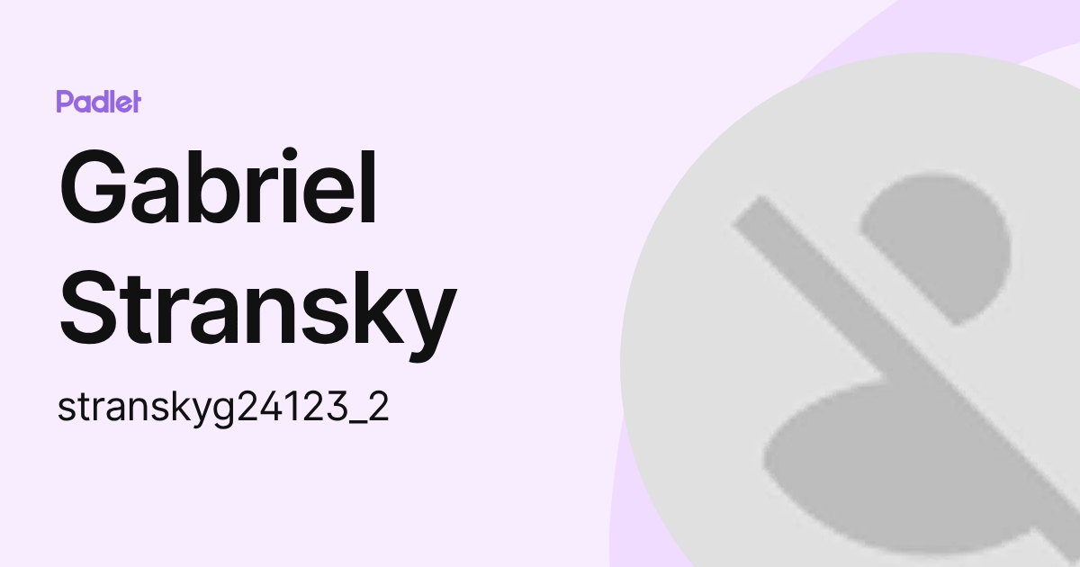 Gabriel Stransky (stranskyg241231) profile | Padlet