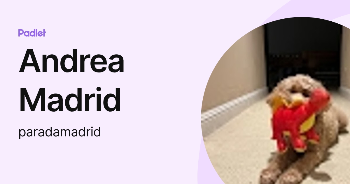 Andrea Madrid (paradamadrid) profile | Padlet