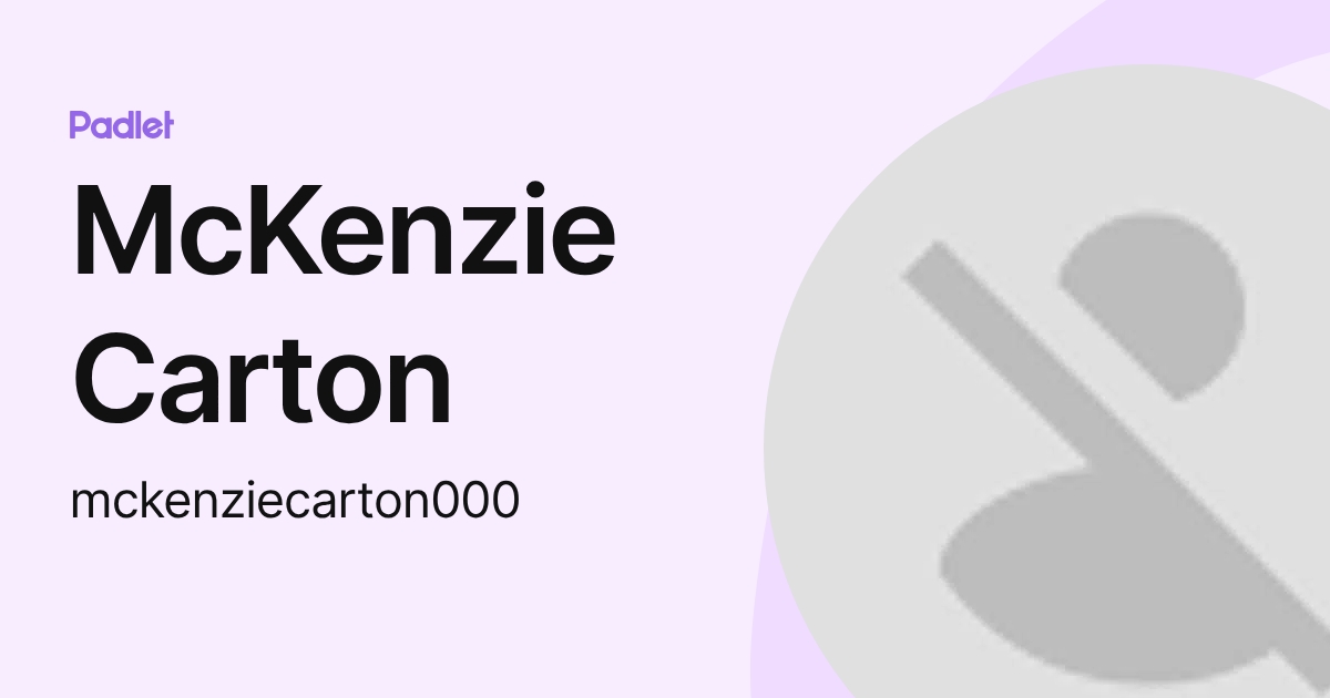 McKenzie Carton (mckenziecarton000) profile | Padlet