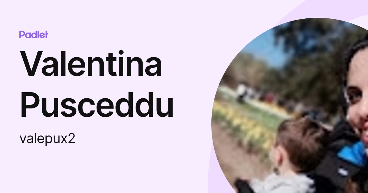 Valentina Pusceddu (valepux2) profile | Padlet