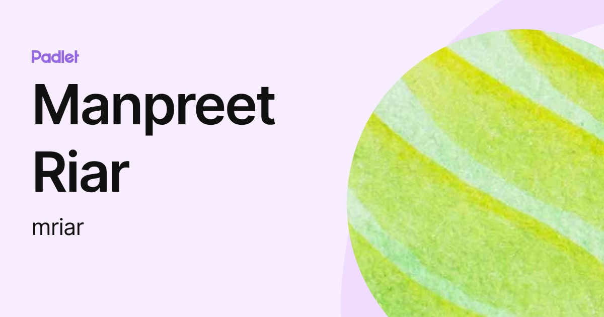 Manpreet Riar (mriar) profile | Padlet