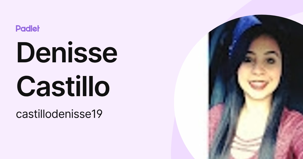 Denisse Castillo (castillodenisse19) profile | Padlet