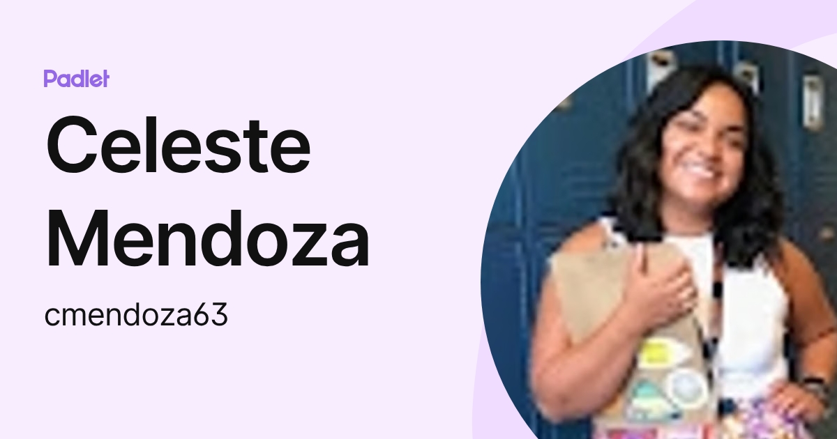 Celeste Mendoza (cmendoza63) profile | Padlet