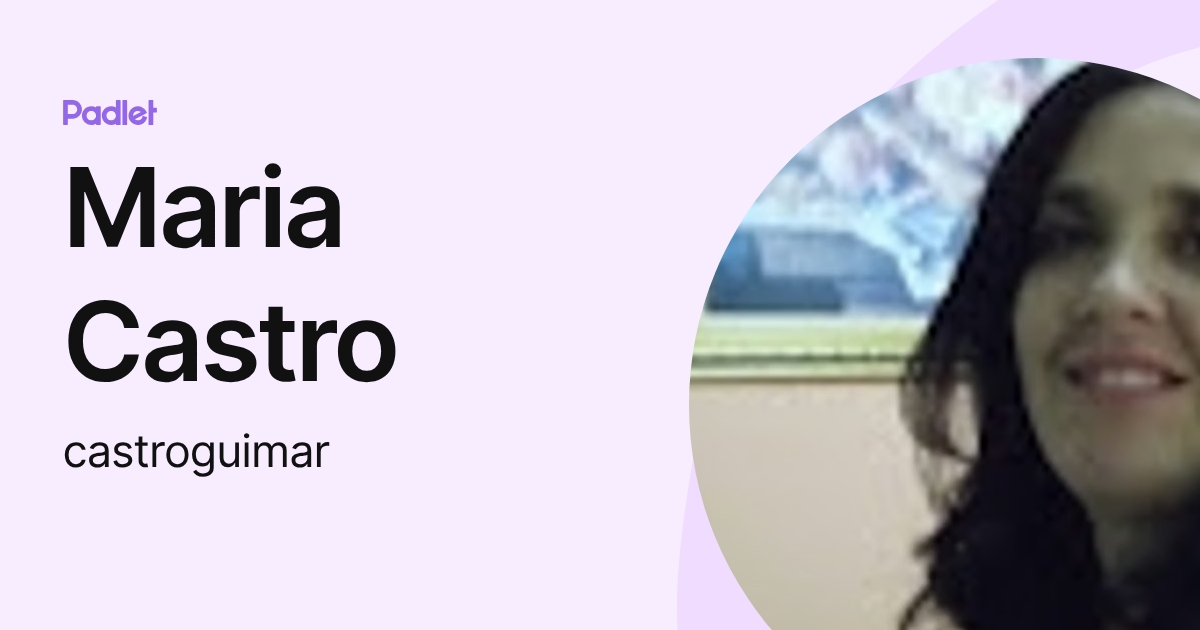 Maria Castro (castroguimar) profile | Padlet