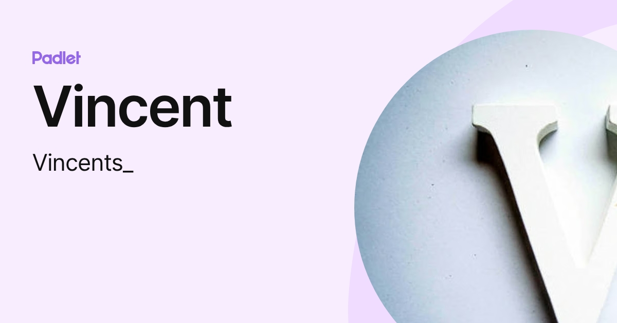 Vincent (Vincents_) profile | Padlet