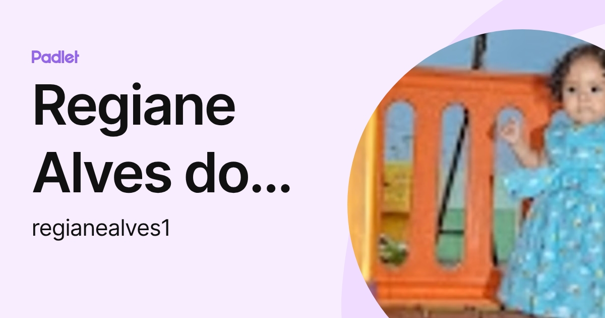 Regiane Alves dos Santos (regianealves1) profile | Padlet