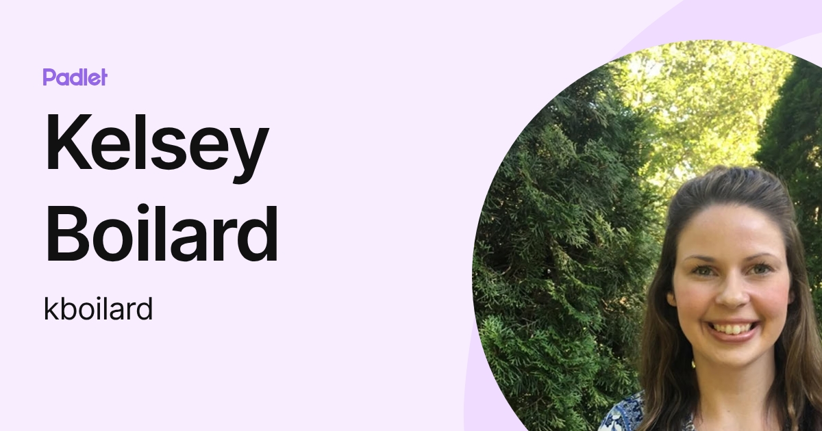 Kelsey Boilard (kboilard) profile | Padlet
