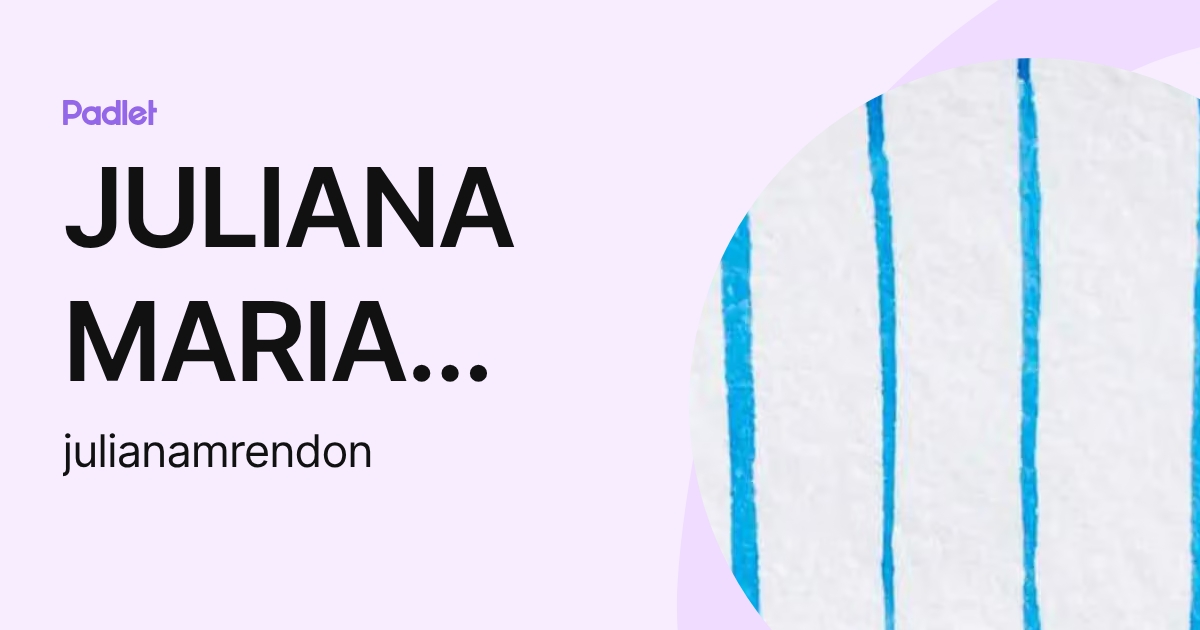 JULIANA MARIA RENDON JARAMILLO (julianamrendon) profile | Padlet