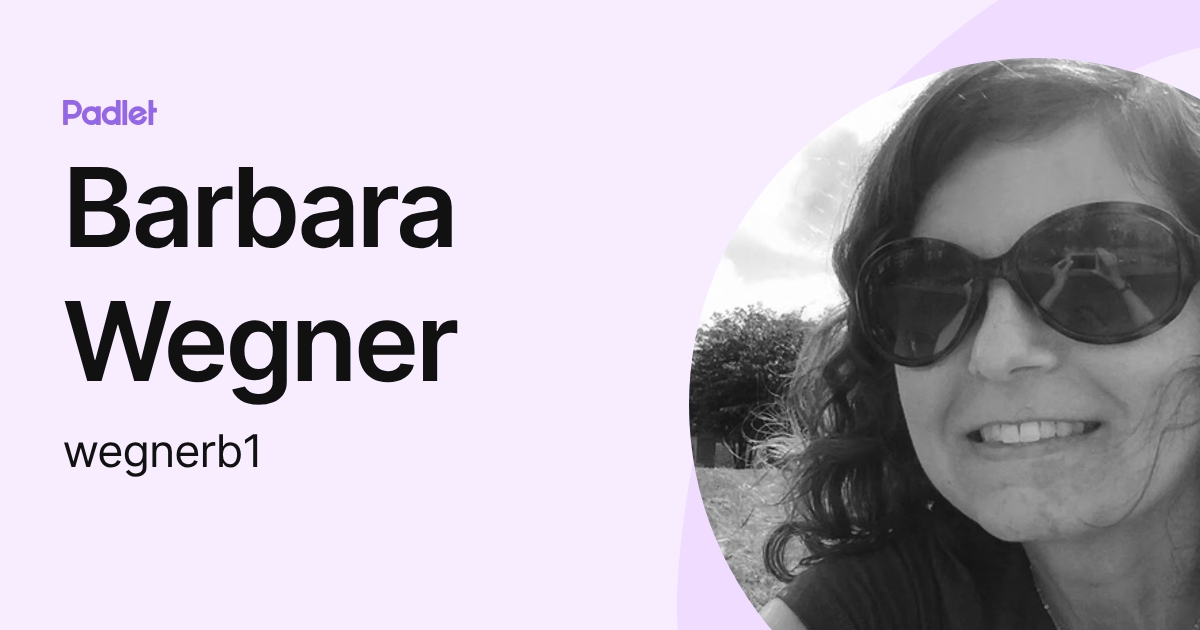 Barbara Wegner (wegnerb1) profile | Padlet
