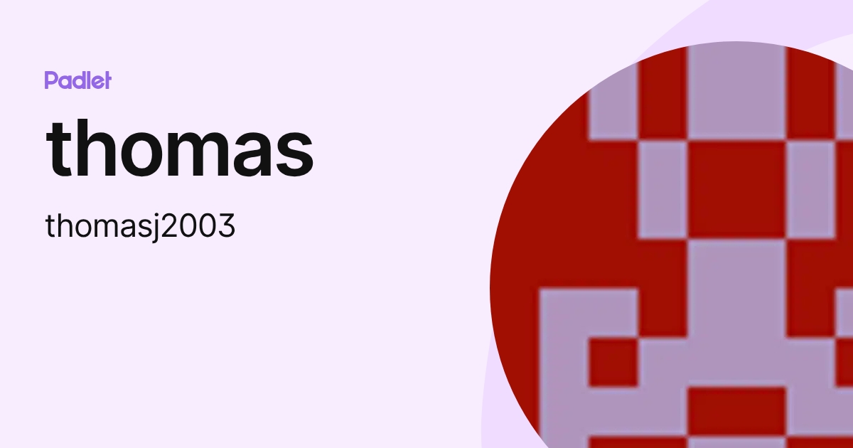 thomas (thomasj2003) profile | Padlet