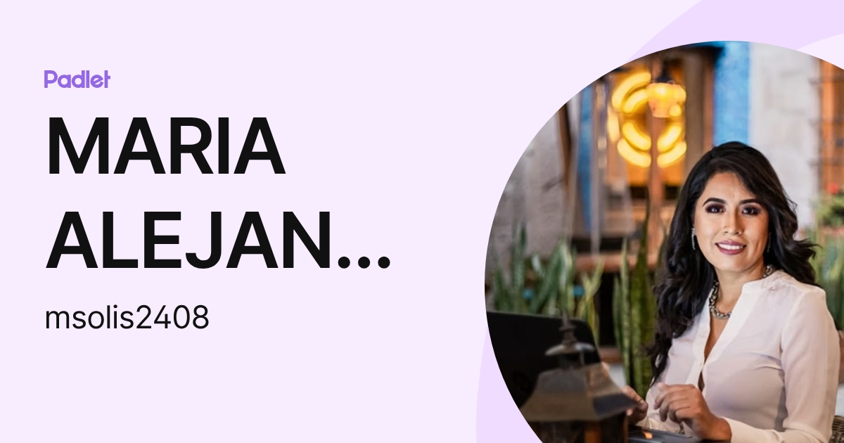 MARIA ALEJANDRA SOLIS SUMA (msolis2408) profile | Padlet