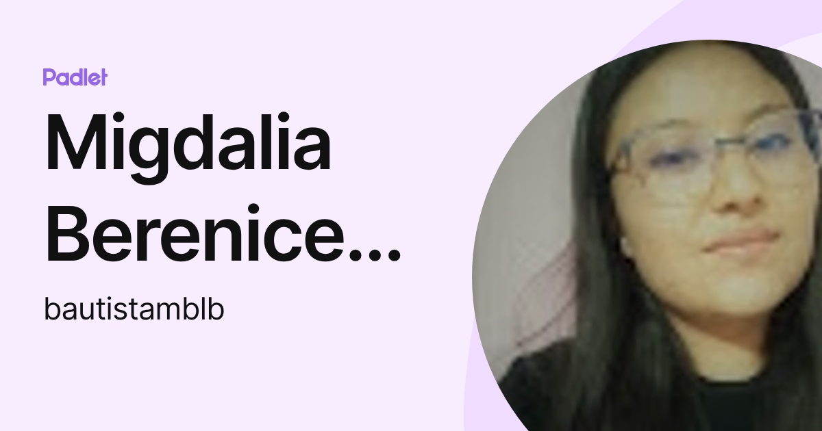 Migdalia Berenice López (bautistamblb) profile | Padlet