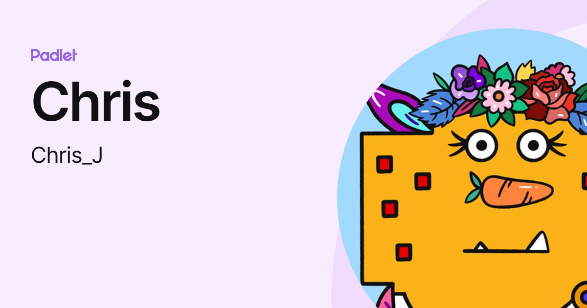 Chris (Chris_J) profile | Padlet