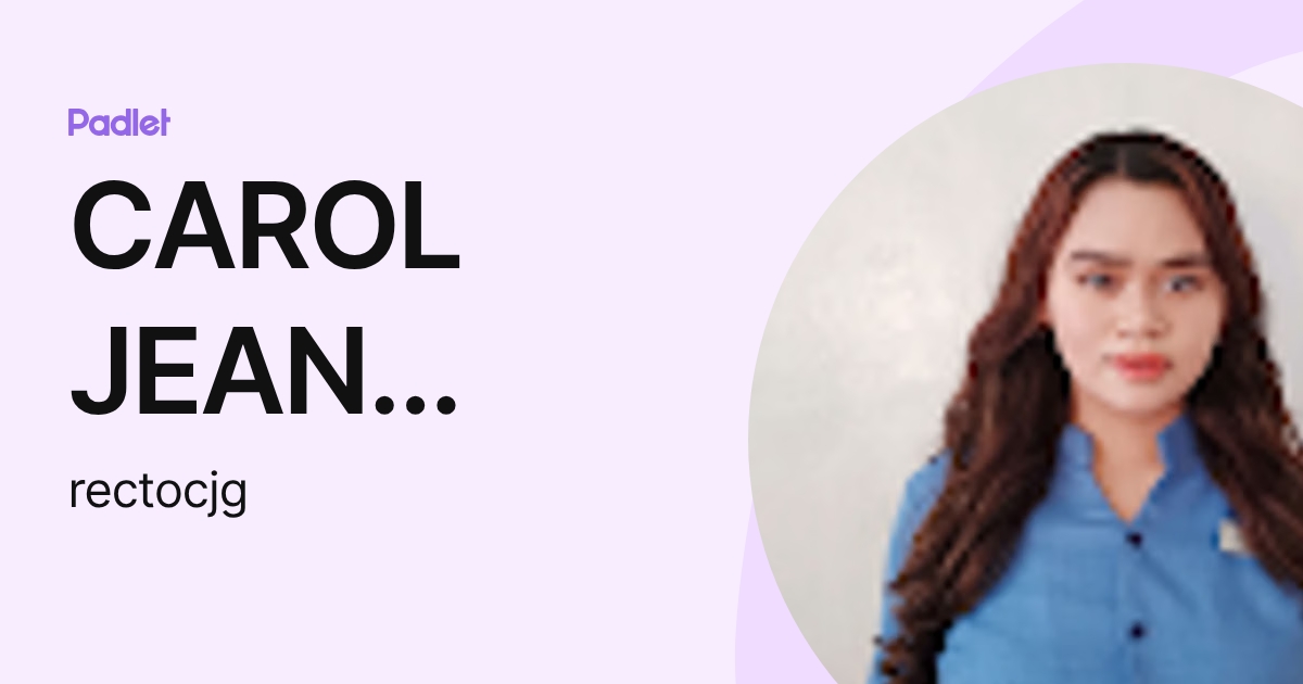 CAROL JEAN RECTO (rectocjg) profile | Padlet