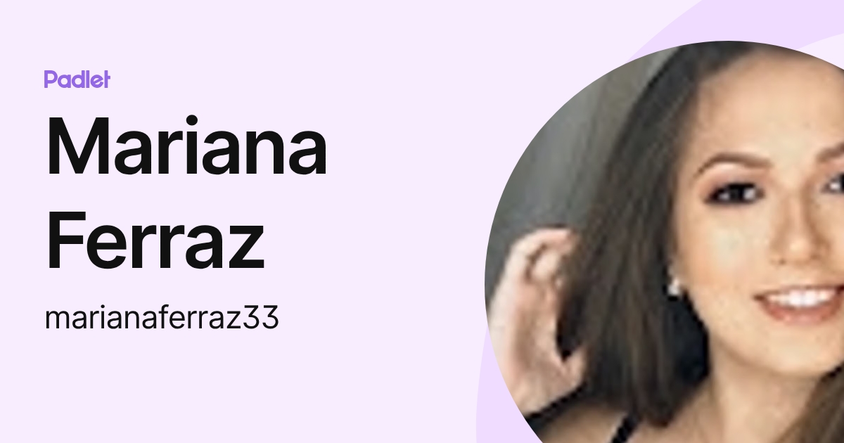 Mariana Ferraz (marianaferraz33) profile | Padlet
