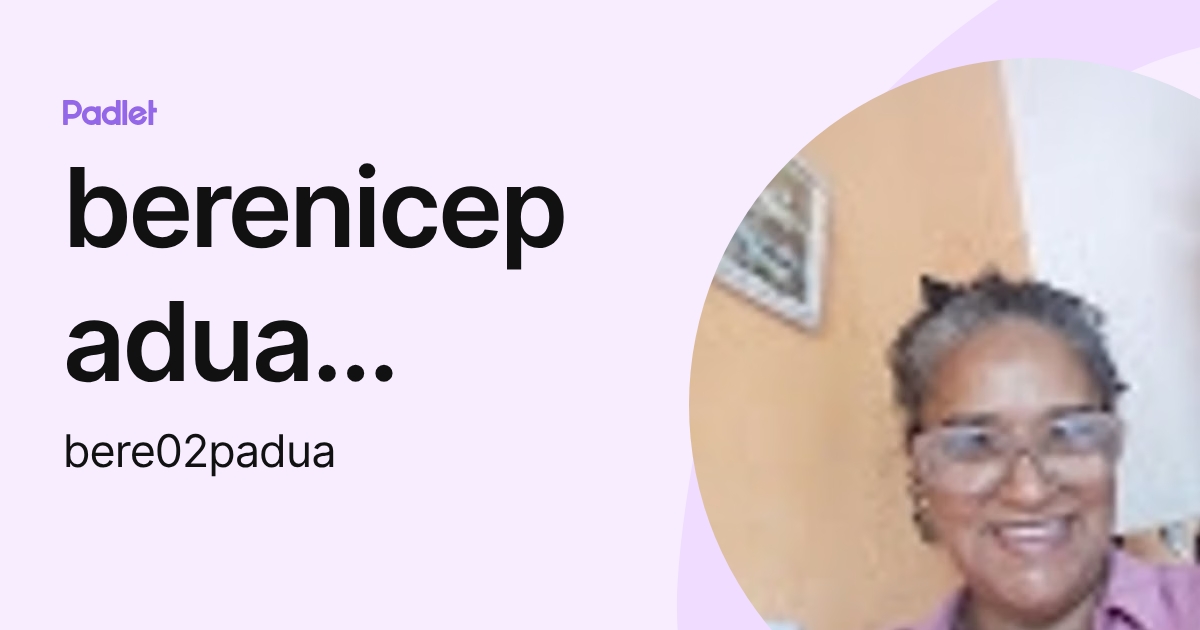 berenicepadua ferreira (bere02padua) profile | Padlet