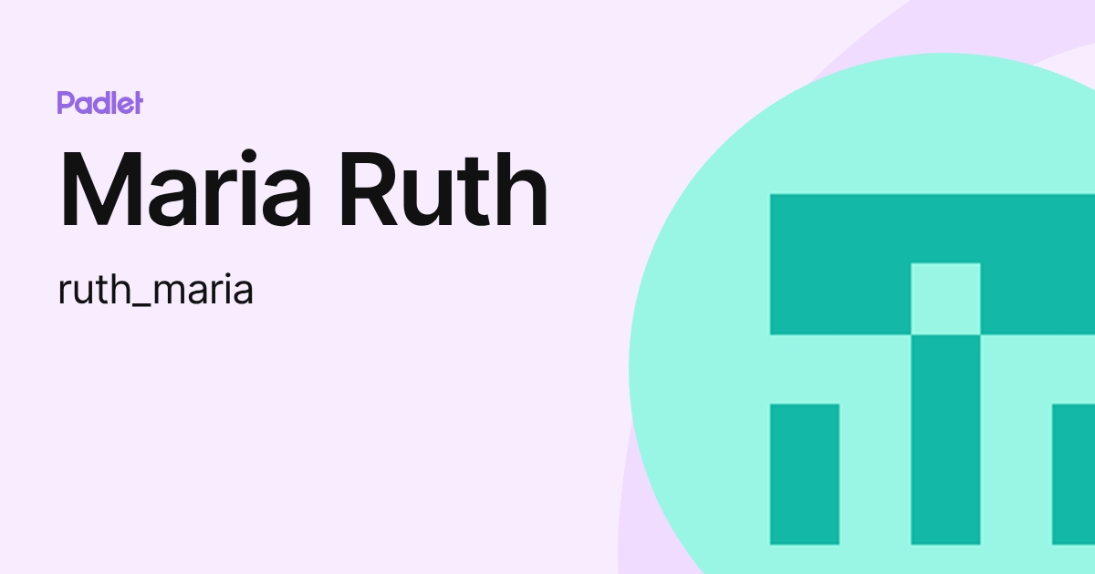 Maria Ruth (ruth_maria) profile | Padlet