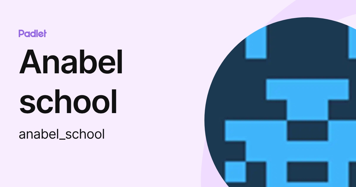 Anabel school (anabel_school) profile | Padlet