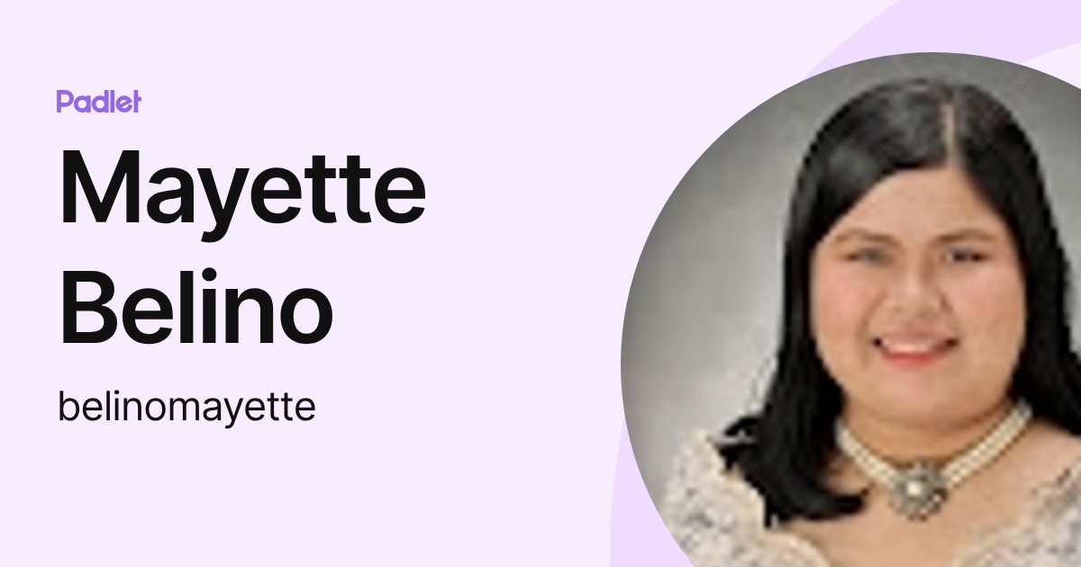 Mayette Belino (belinomayette) profile | Padlet