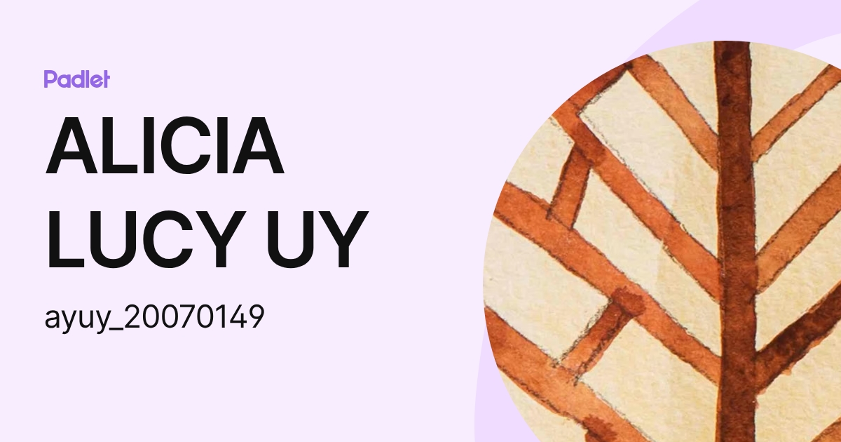 ALICIA LUCY UY (ayuy_20070149) profile | Padlet